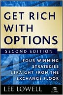 Get Rich with Options: Four Winning Strategies Straight from the Exchange Floor