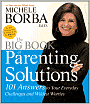 The Big Book of Parenting Solutions: 101 Answers to Your Everyday Challenges and Wildest Worries