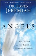Angels: What the Bible Reveals About the Messengers of Heaven