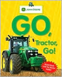 Go, Tractor, Go! (John Deere Series)