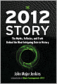 The 2012 Story: The Myths, Fallacies and Truth behind the Most Intriguing Date in History