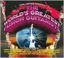 The World's Greatest Fusion Guitarists
