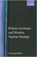 Britain, Germany and Western Nuclear Strategy
