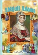 Abigail Adams: Presidents & Patriots of Our Country (History Maker Bios)