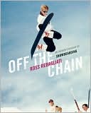 Off the Chain: An Insider's History of Snowboarding