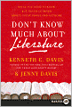 Don't Know Much About Literature: What You Need to Know but Never Learned About Great Books and Authors