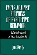 Facts Against Fictions Of Executive Behavior