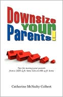 Downsize Your Parents! Tips For Moving From A 2400 Sq.Ft. Home Into An 800 Sq.Ft. Home