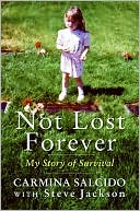 Not Lost Forever: My Story of Survival