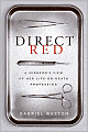 Direct Red: A Surgeon's View of Her Life or Death Profession