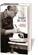 Farber on Film: The Complete Film Writings of Manny Farber