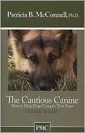 The Cautious Canine: How to Help Dogs Conquer Their Fears
