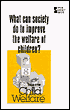 What Can Society Do to Improve the Welfare of Children?