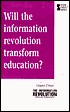 Will the Information Revolution Transform Education?