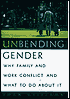 Unbending Gender: Why Family and Work Conflict and What to Do about It