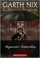 Superior Saturday (Keys to the Kingdom Series #6)