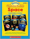 Science Vocabulary Readers: Space: Exciting Nonfiction Books That Build Kids' Vocabularies Includes 36 Books (Six copies of six 16-page titles) Plus a Complete Teaching Guide Book Topics: Solar System, Earth, Sun, Moon, Planets, Stars and Constellations