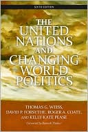 The United Nations and Changing World Politics: Sixth Edition