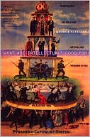 What Are Intellectuals Good For?