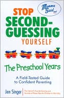 Stop Second-Guessing Yourself: The Preschool Years (Momma Said Series)