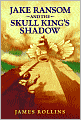 Jake Ransom and the Skull King's Shadow (Jake Ransom Series #1)