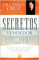 Secretos del vendedor mas rico del mundo: Diez consejos practicos para vender mas, prestar un mejor servicio y crear clientes para toda la vida