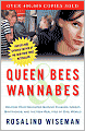 Queen Bees and Wannabes: Helping Your Daughter Survive Cliques, Gossip, Boyfriends, and the New Realities of Girl World