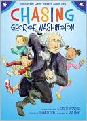 Chasing George Washington (The Kennedy Center Presents: Capital Kids Series)