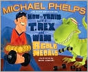 How to Train with a T. Rex and Win 8 Gold Medals