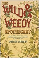 Wild & Weedy Apothecary: An A to Z Book of Herbal Concoctions, Recipes & Remedies, Practical Know-How & Food for the Soul