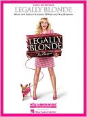 Legally Blonde - the Musical: Vocal Line with Piano Accompaniment