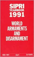 SIPRI Yearbook 1991: World Armaments and Disarmament
