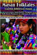Mayan Folktales, Cuentos folkloricos mayas