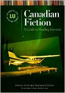 Canadian Fiction: A Guide to Reading Interests (Genreflecting Advisory Series)