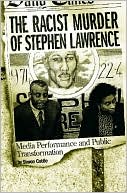 Racist Murder of Stephen Lawrence: Media Performance and Public Transformation