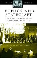Ethics and Statecraft: The Moral Dimension of International Affairs Second Edition