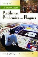 Encyclopedia of Pestilence, Pandemics, and Plagues [2 volumes]