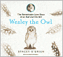 Wesley the Owl: The Remarkable Love Story of an Owl and His Girl