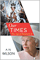 Our Times: The Age of Elizabeth II
