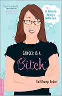 Cancer is a Bitch: Or, I'd Rather Be Having a Midlife Crisis