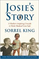 Josie's Story: A Mother's Inspiring Crusade to Make Medical Care Safe