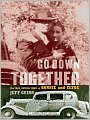 Go Down Together: The True, Untold Story of Bonnie and Clyde