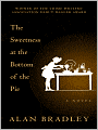 The Sweetness at the Bottom of the Pie (Flavia de Luce Series #1)