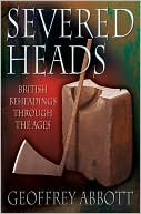 Severed Heads: British Beheadings through the Ages