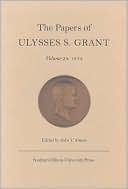 The Papers of Ulysses S. Grant, Volume 25: 1874