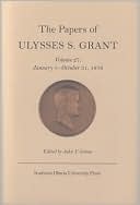 The Papers of Ulysses S. Grant: January 1 - October 31,1876