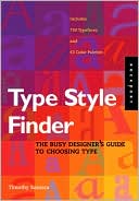 Type Style Finder: The Busy Designer's Guide to Type