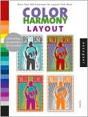 Color Harmony: Layout: More than 800 Color Ways for Layouts That Work