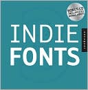Indie Fonts 3: A Compendium of Digital Type from Independent Foundries