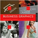 Business Graphics: 500 Designs That Link Graphic Aesthetic and Business Savvy